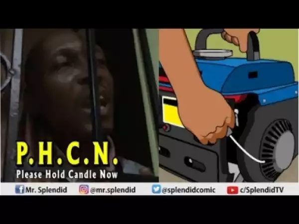 Video: Splendid TV – PHCN (Please Hold Candle Now)